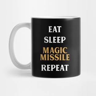 Eat Sleep Magic Missile Repeat Tabletop RPG Addict Mug